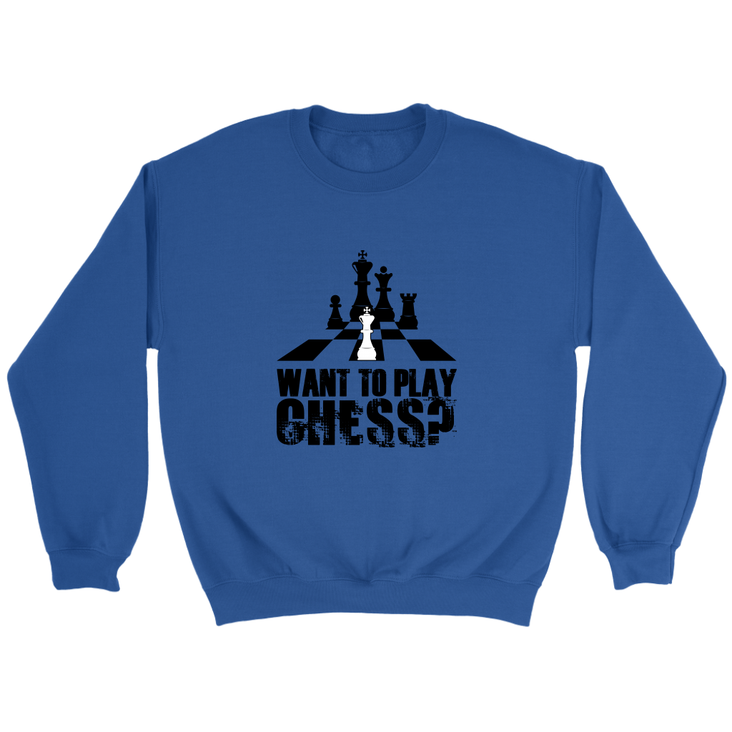Want to play chess? - Unisex Sweatshirt