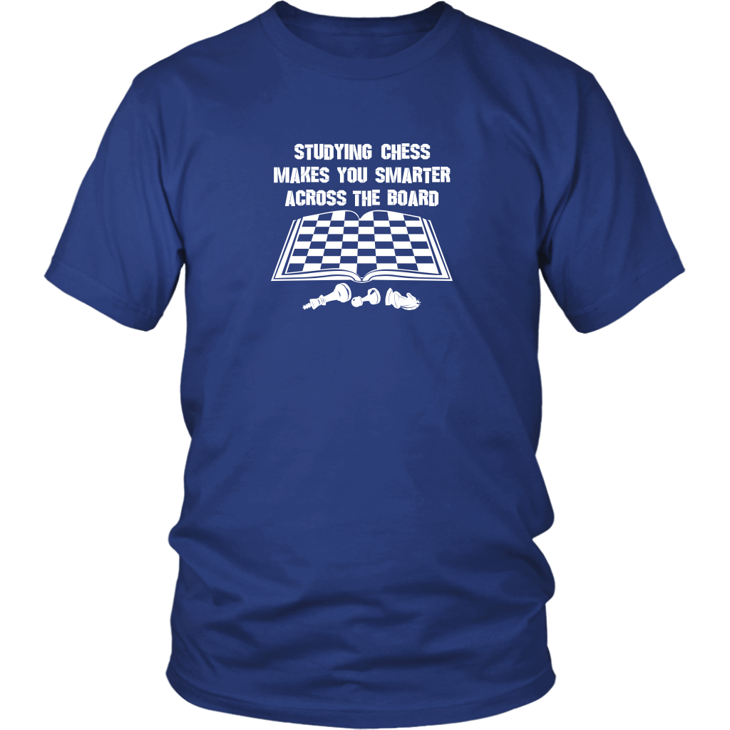 Studying chess makes you smarter across the board! - Adult Unisex T-Shirt