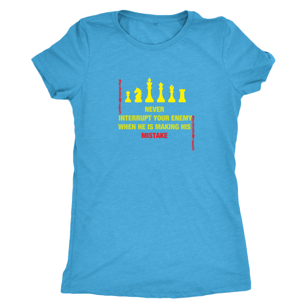Never interrupt your enemy when he is making his mistake - Triblend T-Shirt