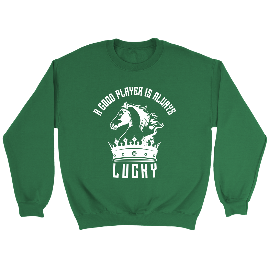 A good player is always lucky - Unisex Sweatshirt