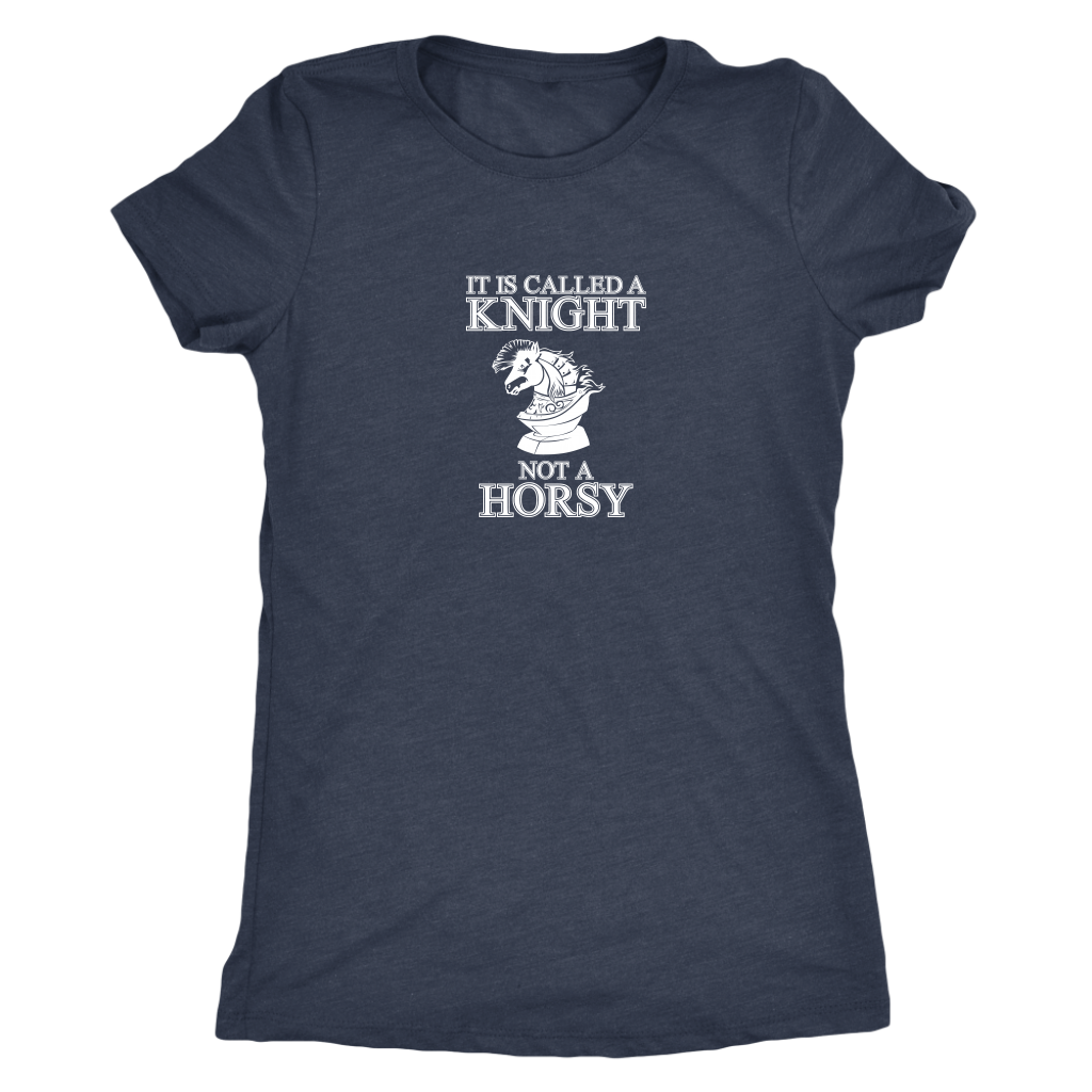 It's called a Knight, not a horsy! - Womens Triblend T-Shirt