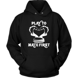 Play to mate first - Unisex Hoodie