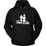 We are all Pawn Stars - Unisex Hoodie