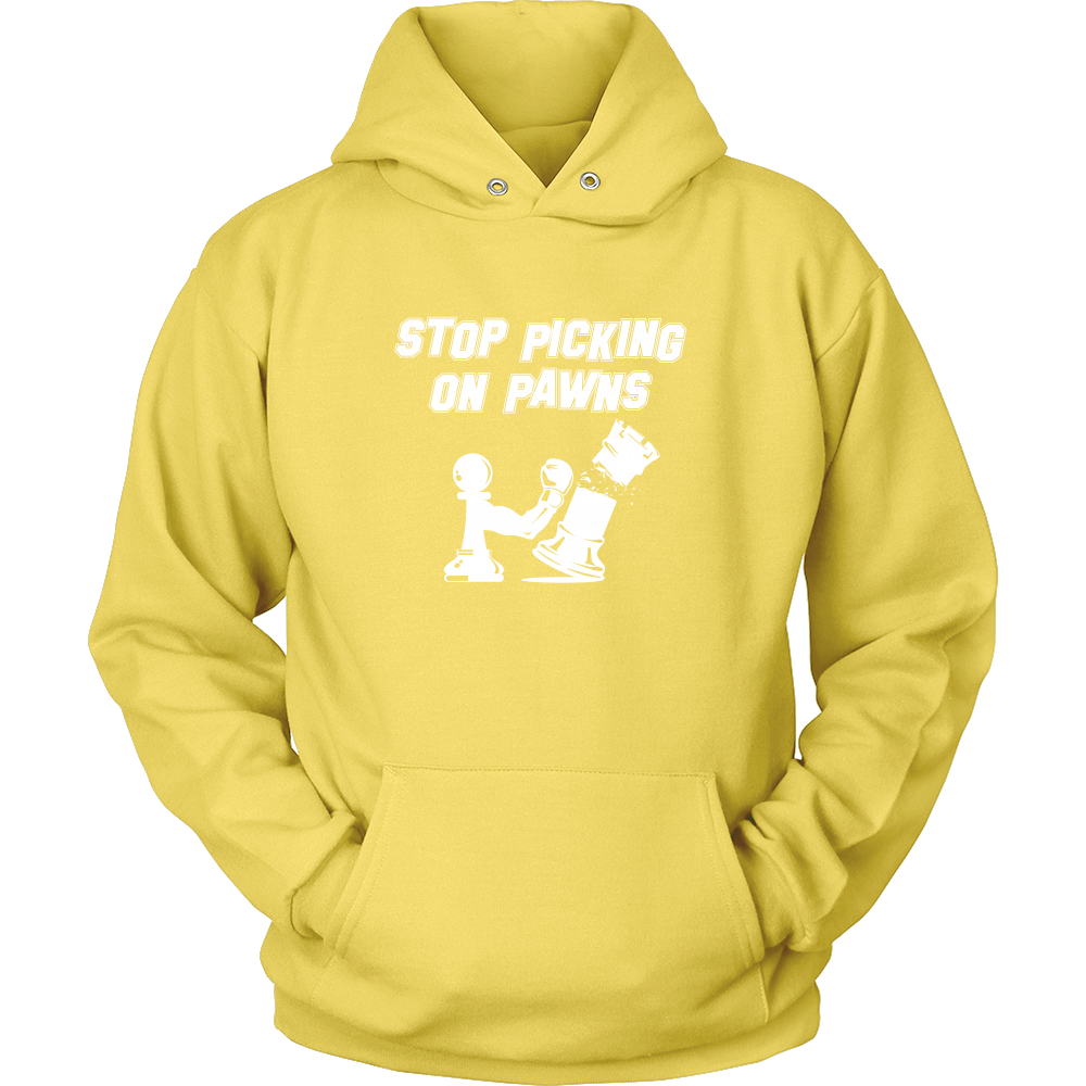 Stop picking on pawns - Unisex Hoodie