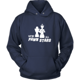 We are all Pawn Stars - Unisex Hoodie
