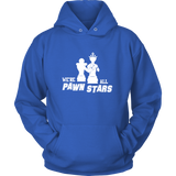 We are all Pawn Stars - Unisex Hoodie