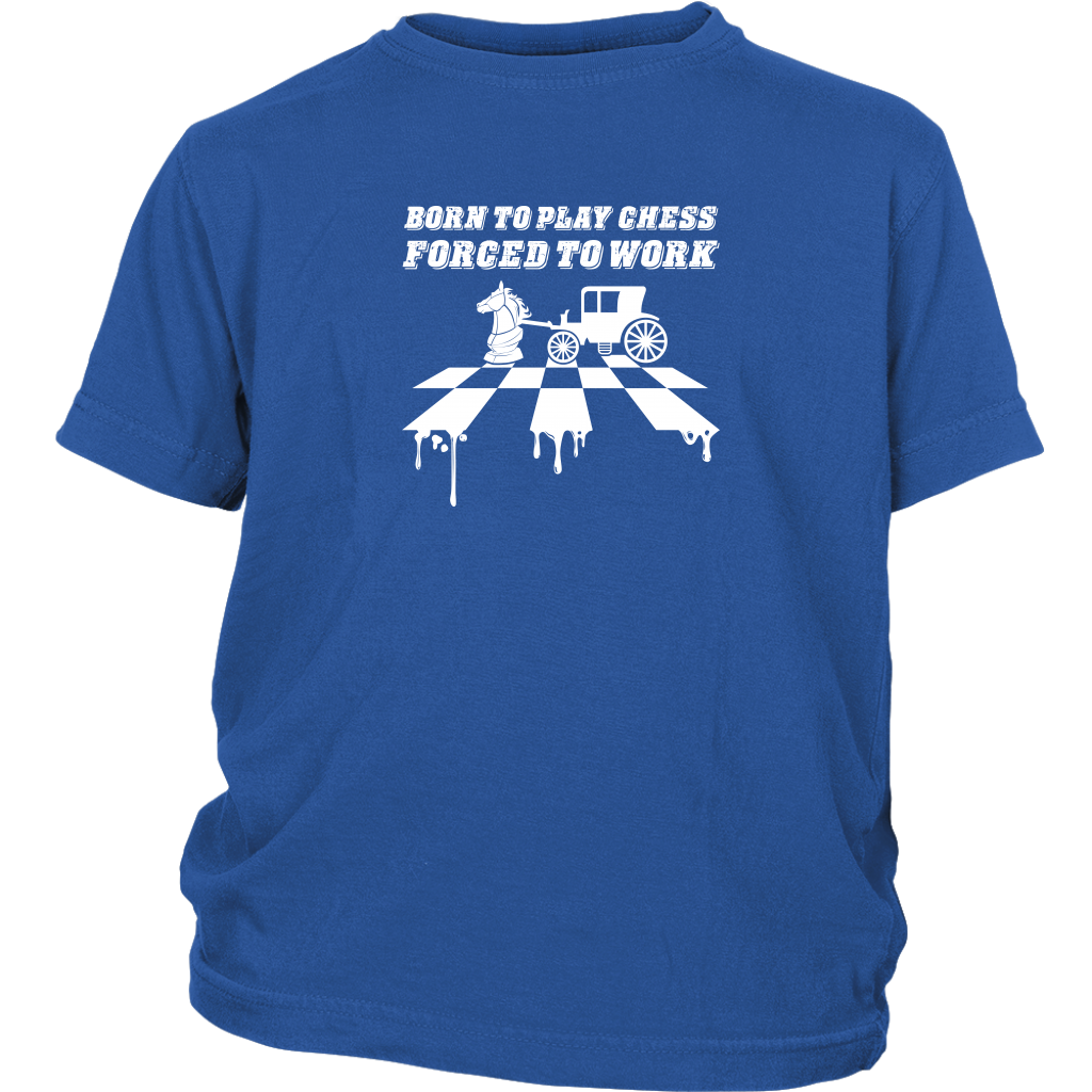 Born to play chess, forced to work - Youth T-Shirt