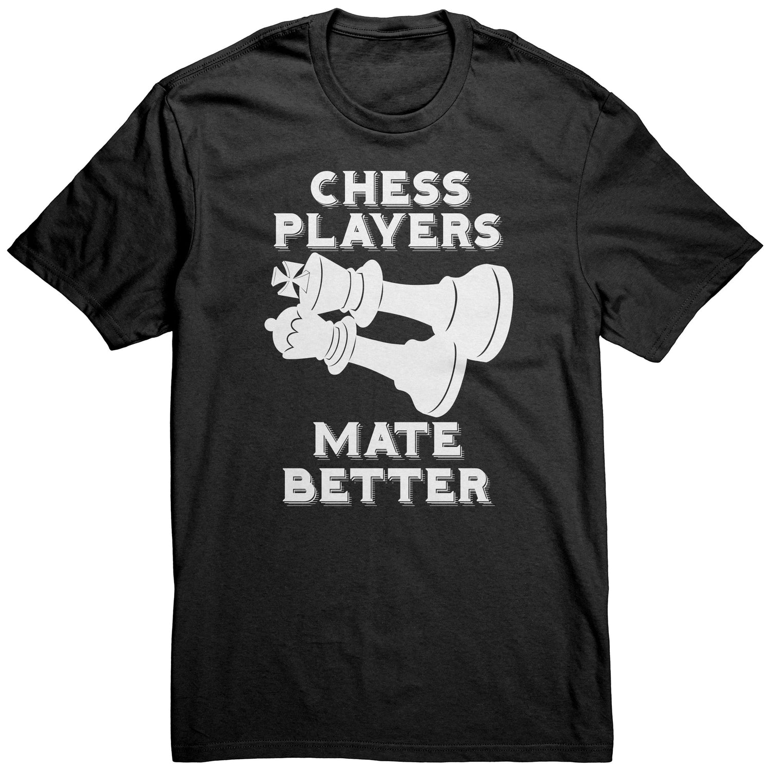 Chess Players Mate Better - District Unisex T-Shirt
