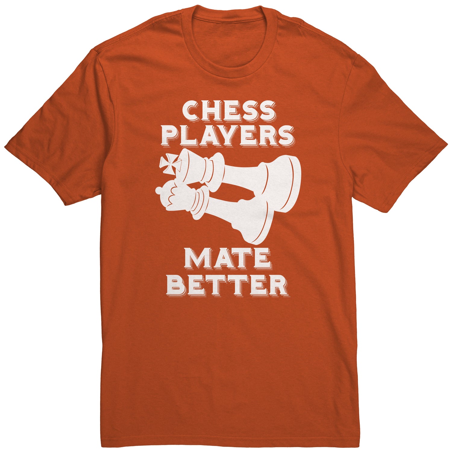 Chess Players Mate Better - District Unisex T-Shirt