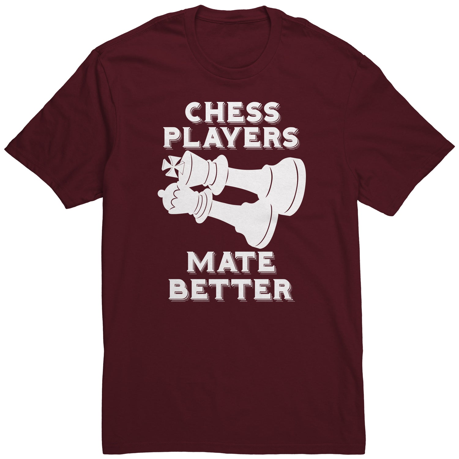 Chess Players Mate Better - District Unisex T-Shirt