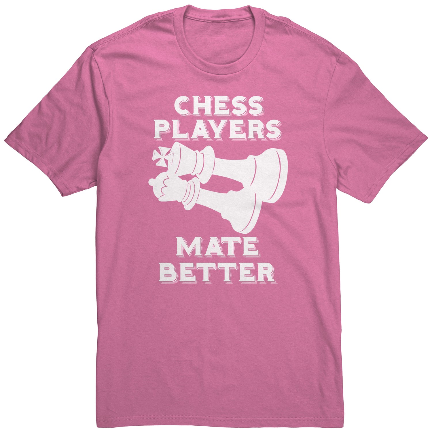 Chess Players Mate Better - District Unisex T-Shirt