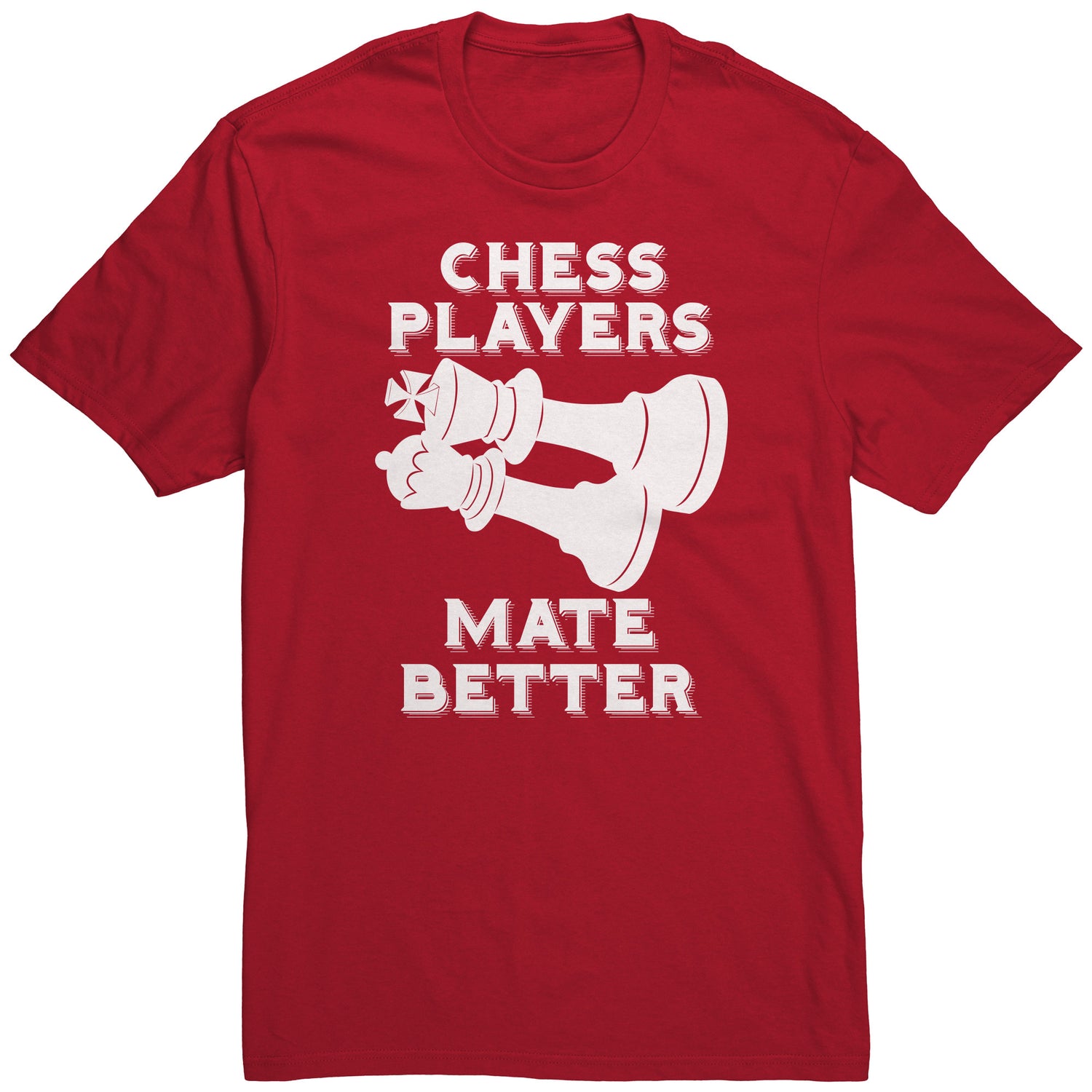 Chess Players Mate Better - District Unisex T-Shirt