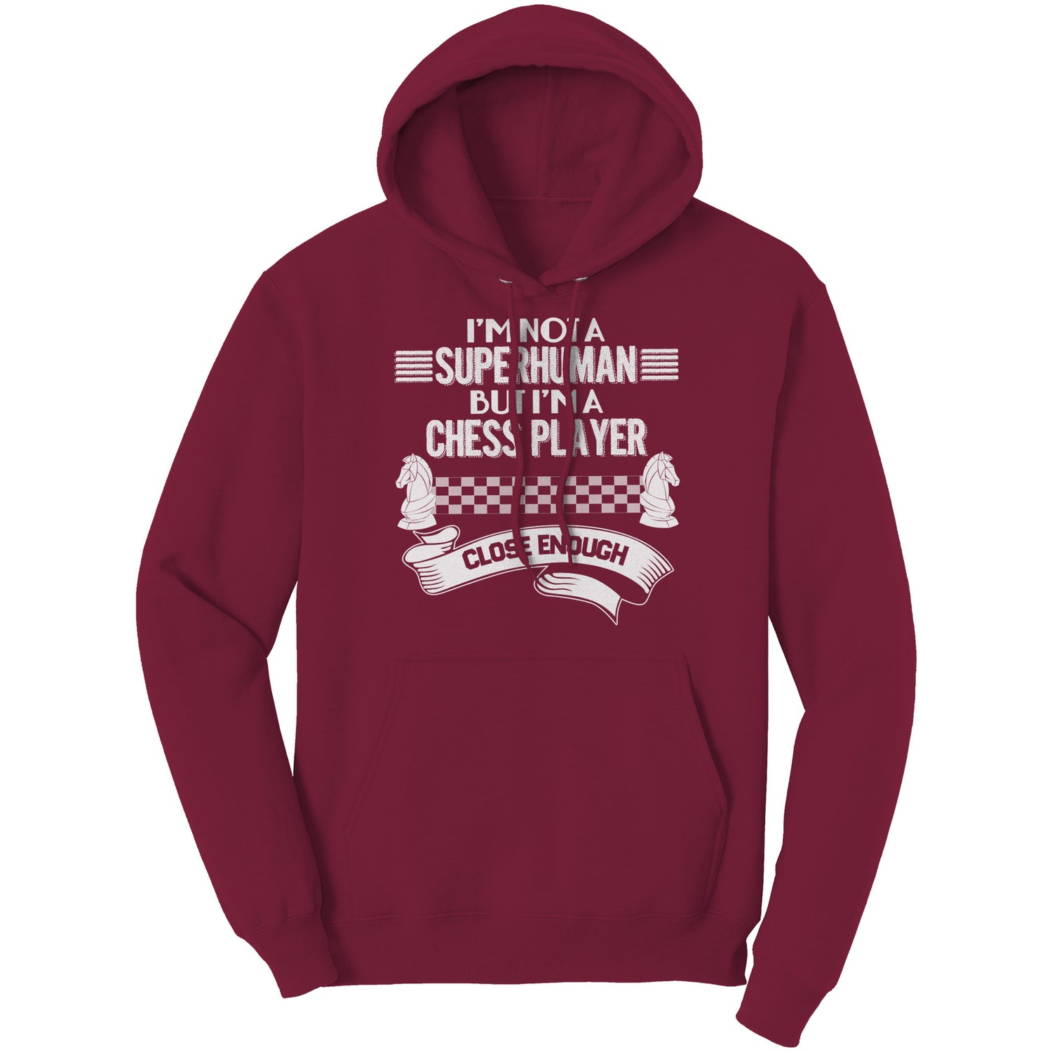 I am not a superhuman but a chess player - close enough - Unisex Hoodie