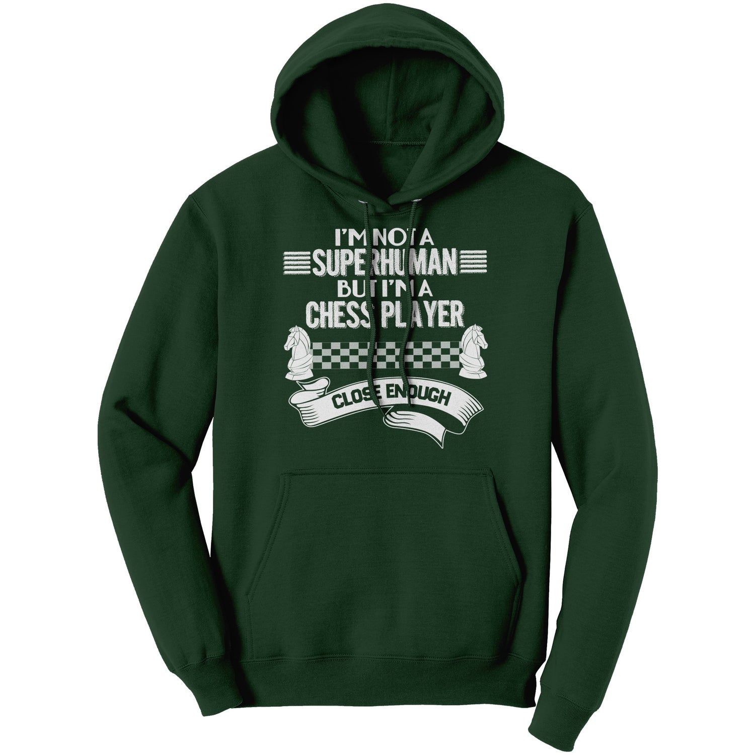 I am not a superhuman but a chess player - close enough - Unisex Hoodie