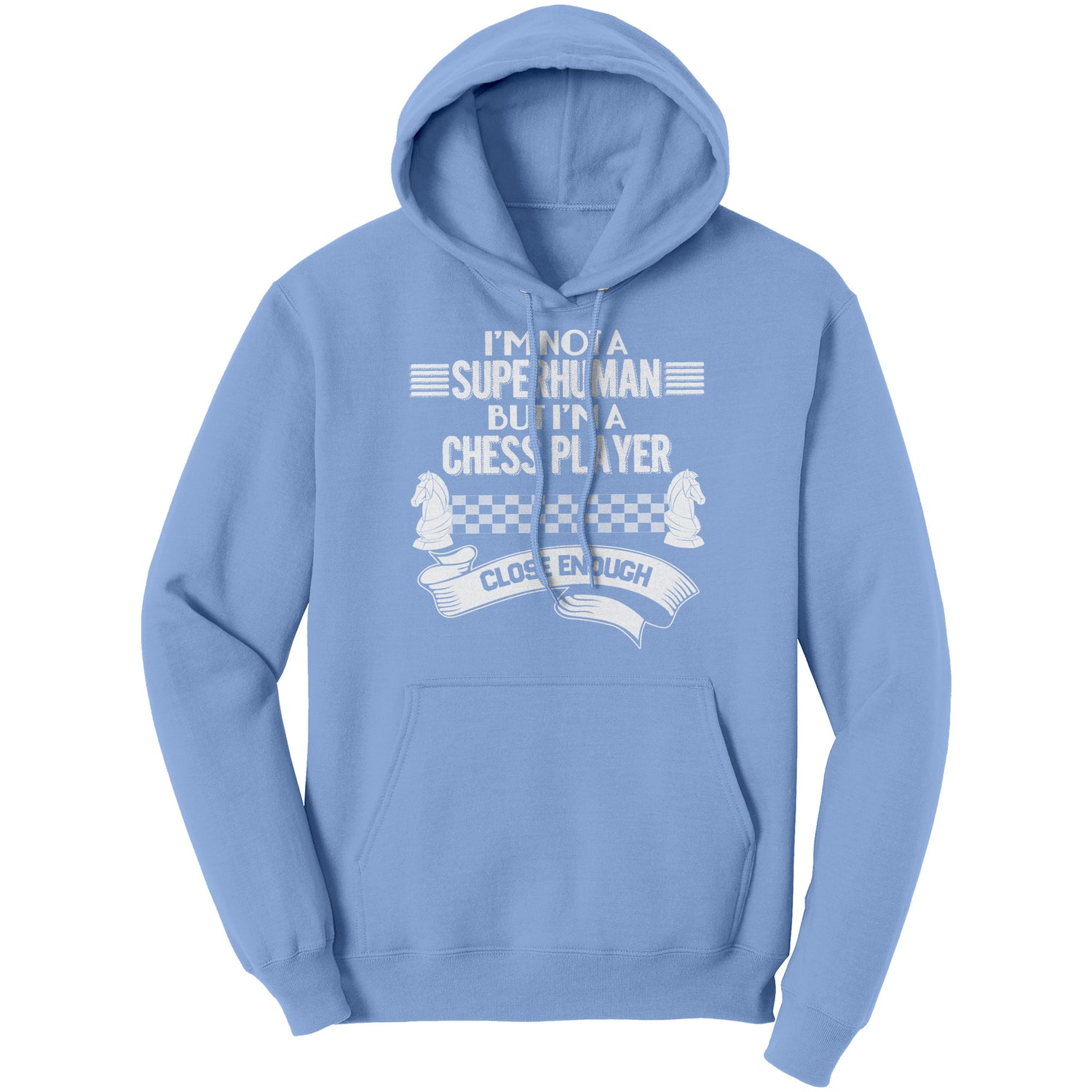 I am not a superhuman but a chess player - close enough - Unisex Hoodie