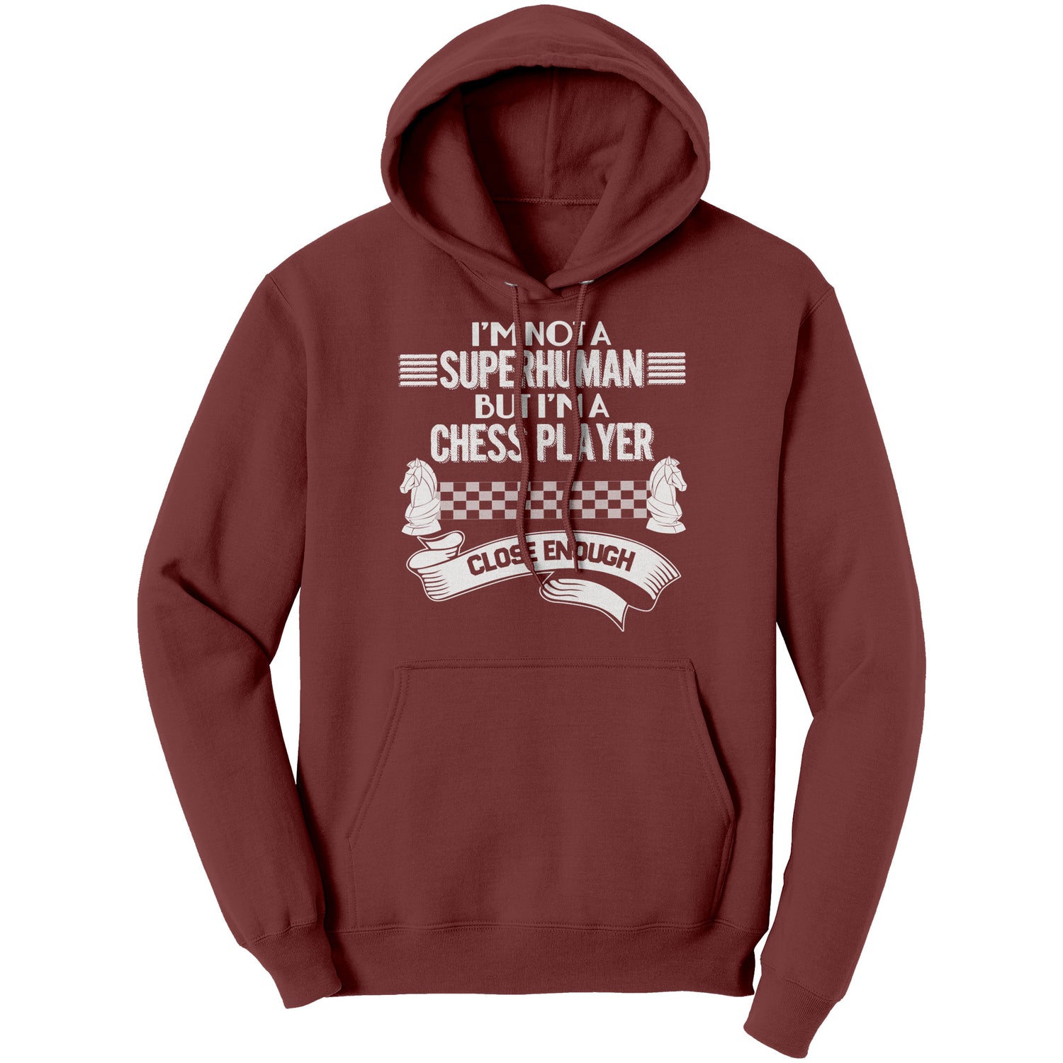 I am not a superhuman but a chess player - close enough - Unisex Hoodie