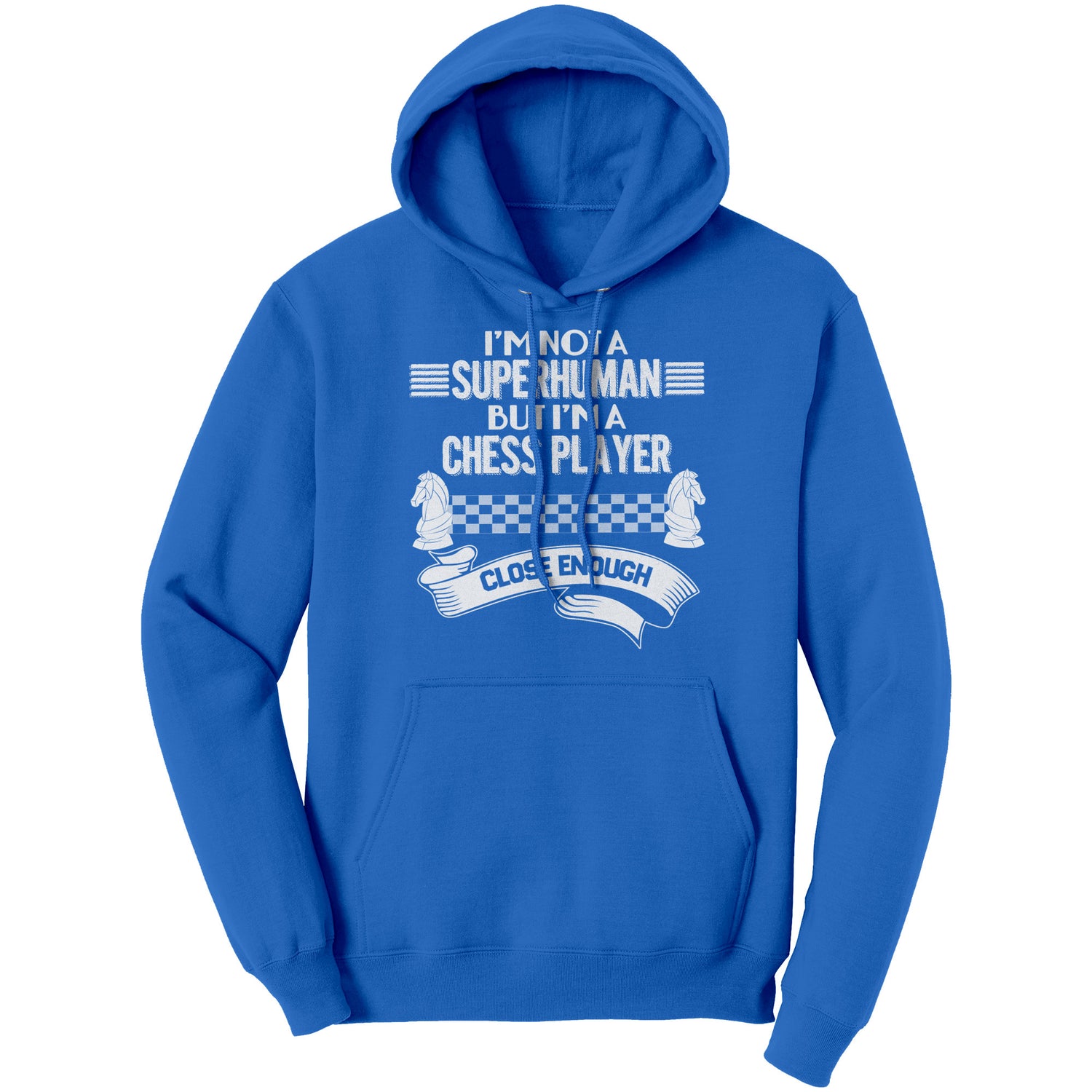 I am not a superhuman but a chess player - close enough - Unisex Hoodie