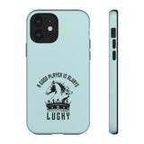 A good player is always lucky - Premium Tough phone Case