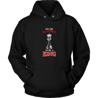 You are destined to be a King! - Adult Unisex Hoodie