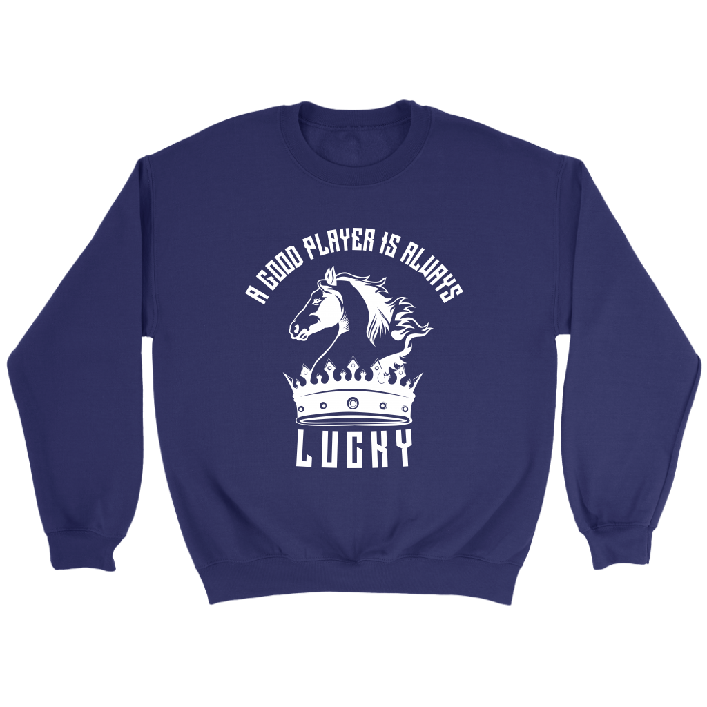 A good player is always lucky - Unisex Sweatshirt