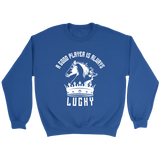 A good player is always lucky - Unisex Sweatshirt