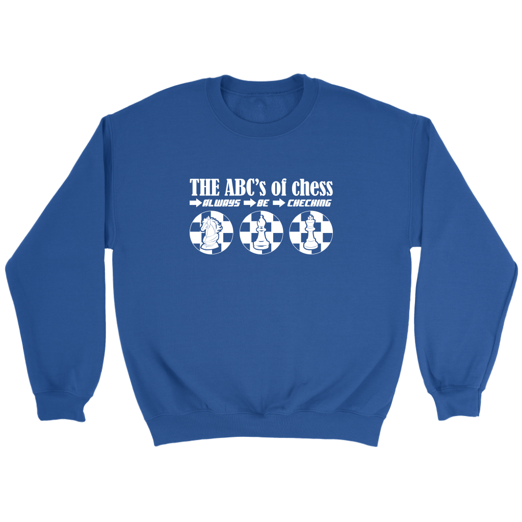 The ABC's of Chess - Always Be Checking - Adult Unisex Sweatshirt