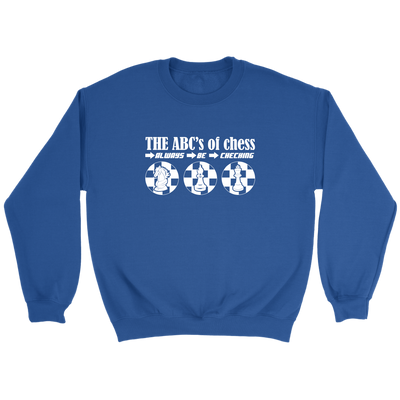 The ABC's of Chess - Always Be Checking - Adult Unisex Sweatshirt