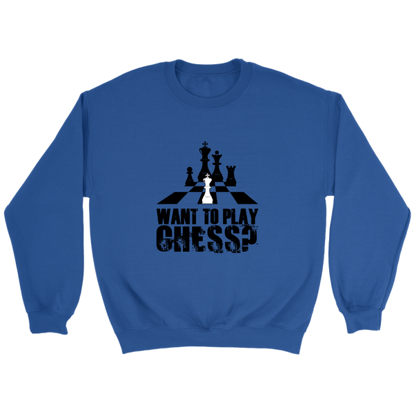 Want to play chess? - Unisex Sweatshirt