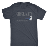 Chess Mate That is Chess for I win - Triblend T-Shirt