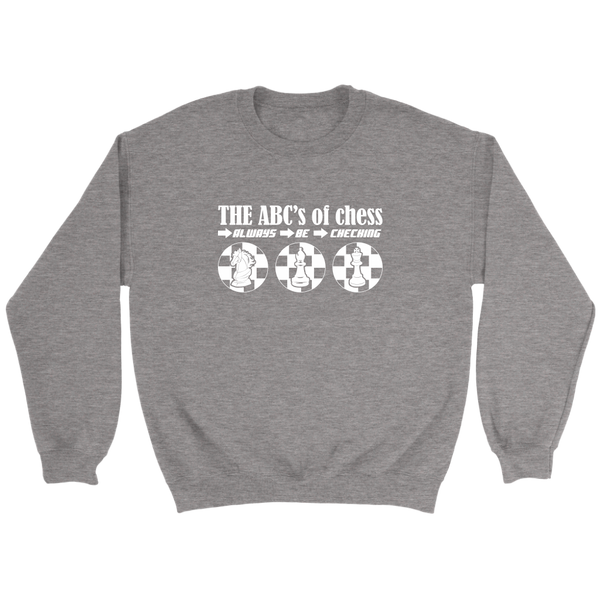 The ABC's of Chess - Always Be Checking - Adult Unisex Sweatshirt