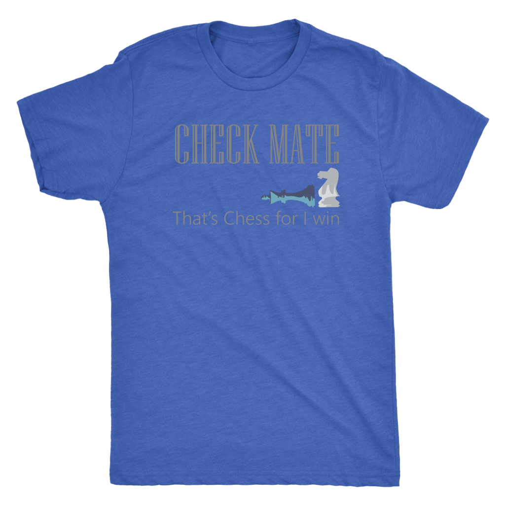 Chess Mate That is Chess for I win - Triblend T-Shirt