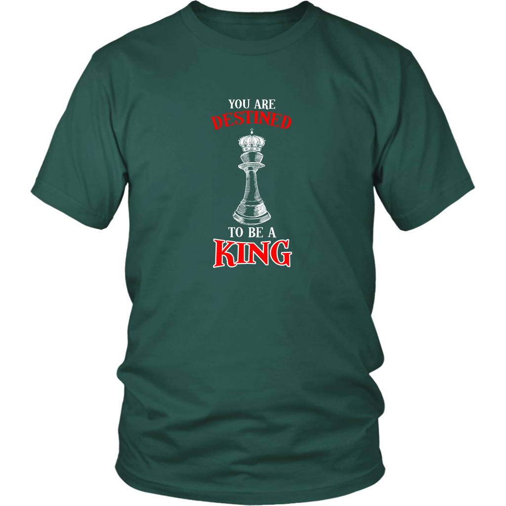 You are destined to be a King! - Adult Unisex T-Shirt