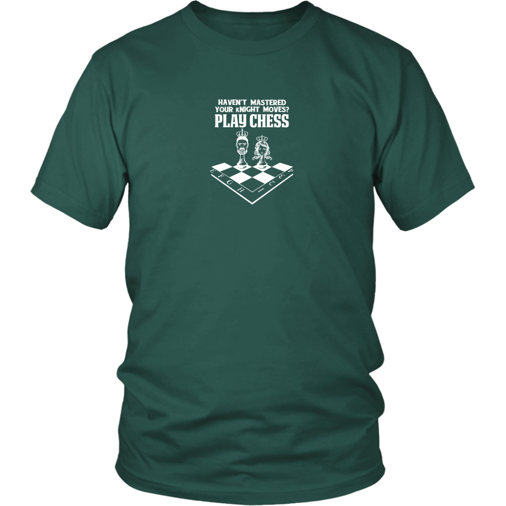 Haven't mastered your kNIGHT moves? Play Chess! - Reduced size print - Unisex T-Shirt