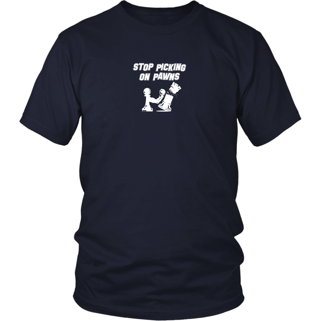 Stop picking on pawns! - Adult Unisex T-Shirt