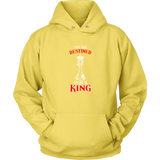 You are destined to be a King! - Adult Unisex Hoodie