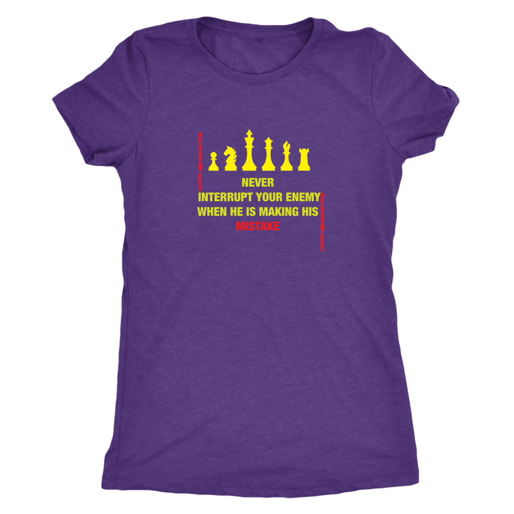 Never interrupt your enemy when he is making his mistake - Triblend T-Shirt