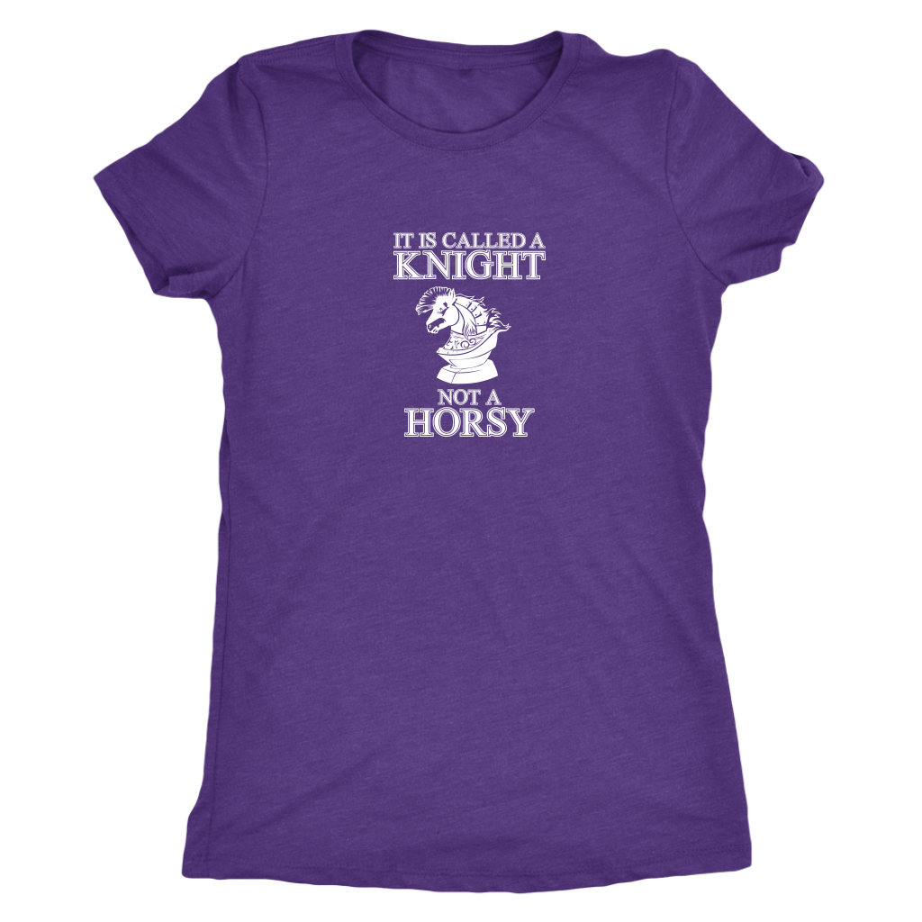 It's called a Knight, not a horsy! - Womens Triblend T-Shirt