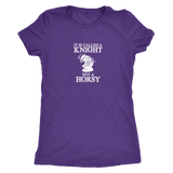 It's called a Knight, not a horsy! - Womens Triblend T-Shirt