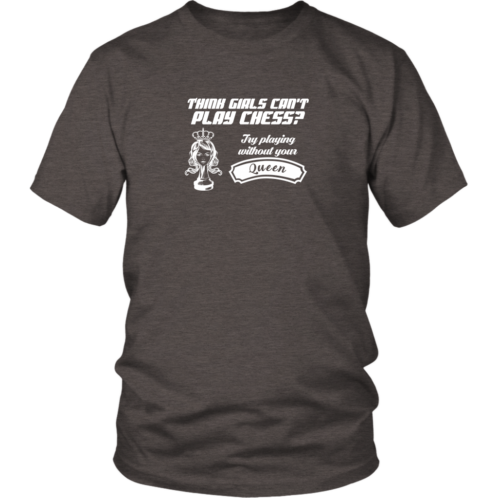 Think girls can't play chess? Try playing without Queen! - Adult Unisex T-Shirt