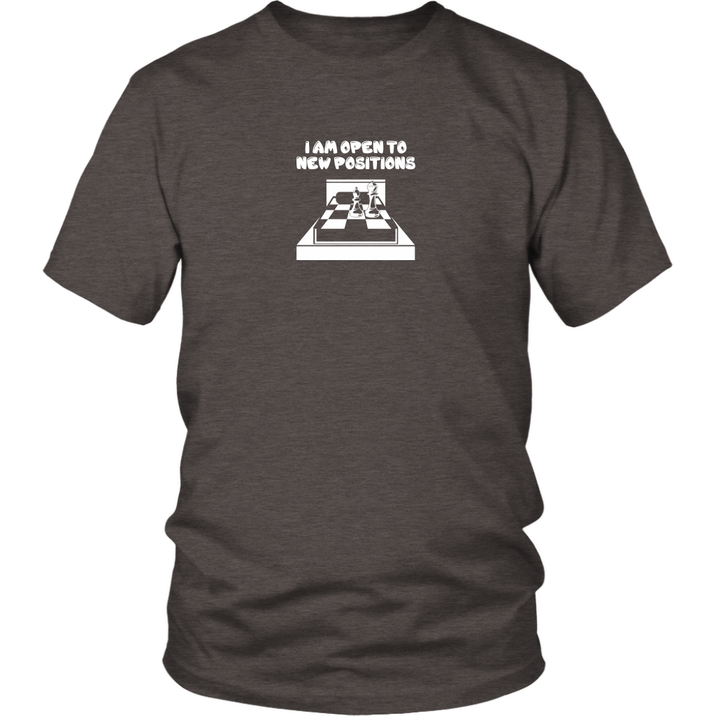 I am open to new positions - Unisex Chess T-Shirt
