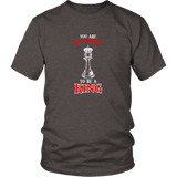 You are destined to be a King! - Adult Unisex T-Shirt