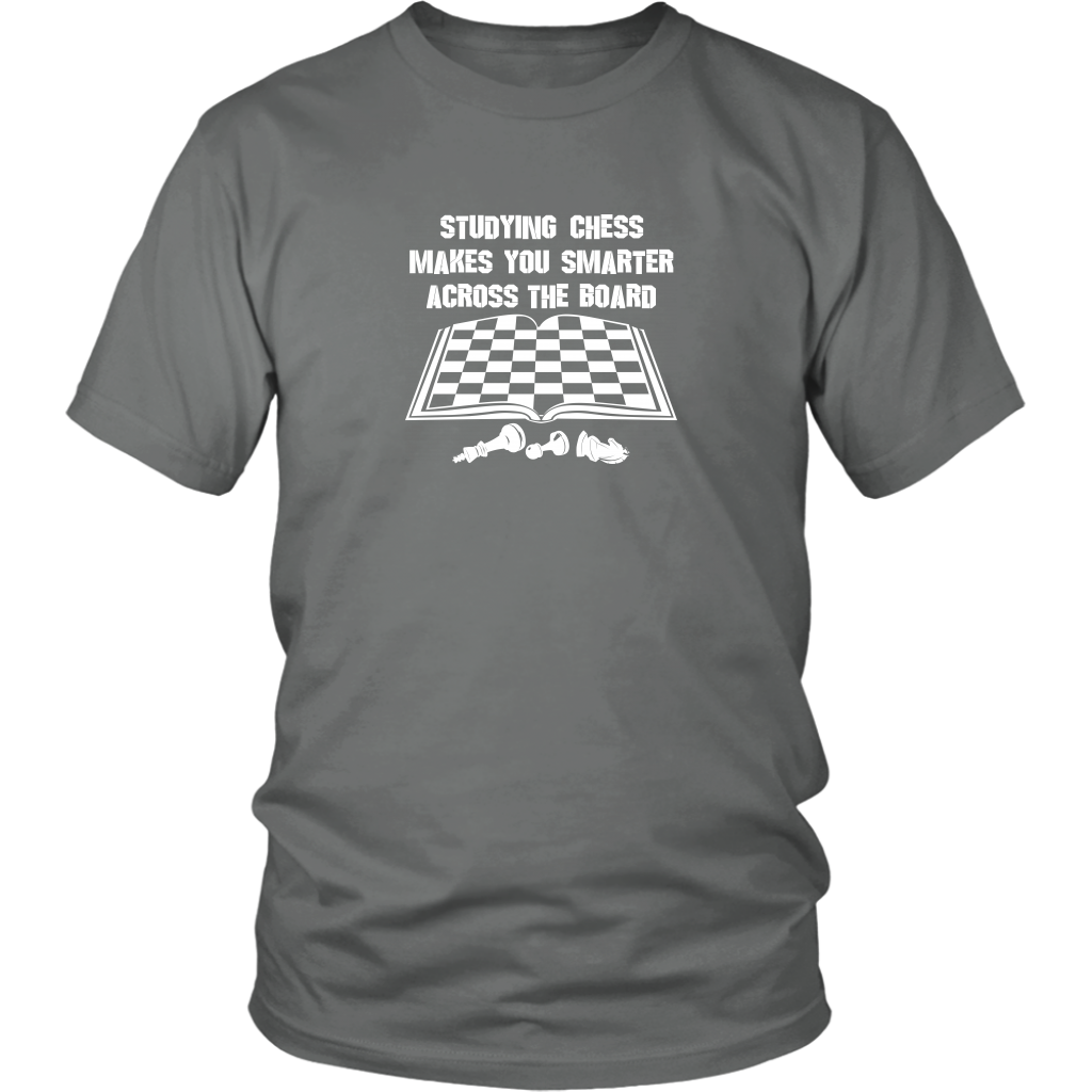 Studying chess makes you smarter across the board! - Adult Unisex T-Shirt