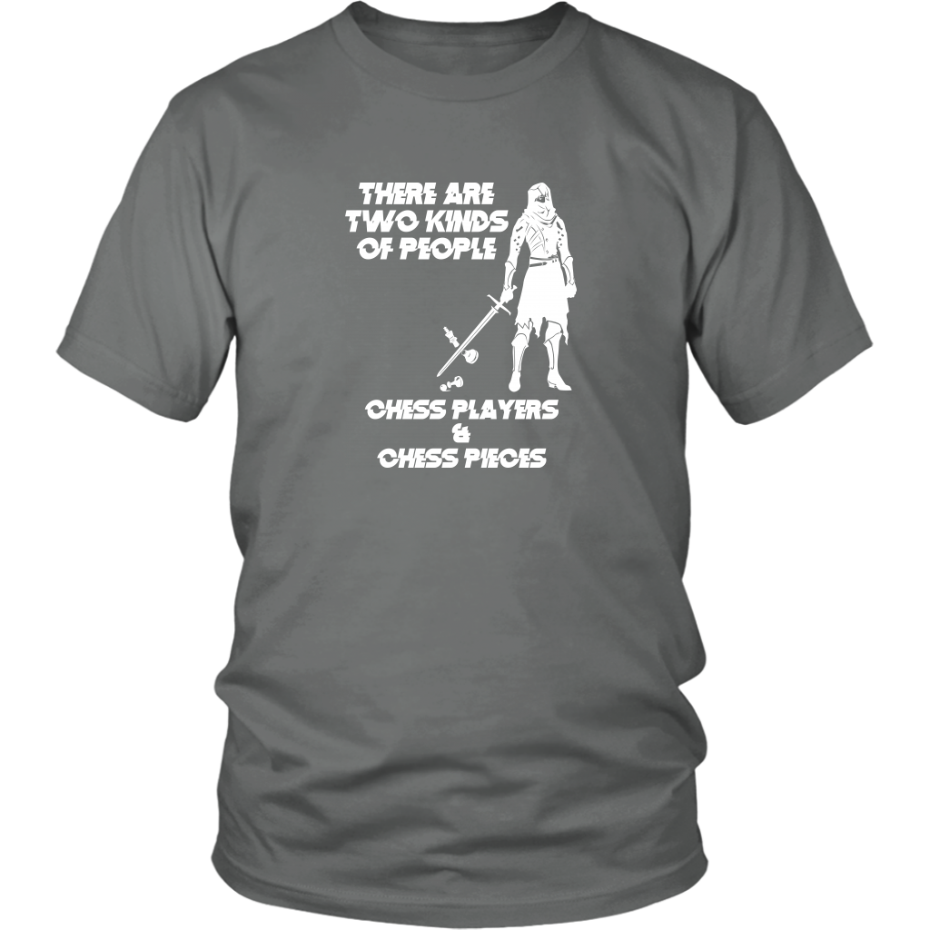 There are two kinds of people - Chess players and chess pieces! - Adult Unisex T-Shirt