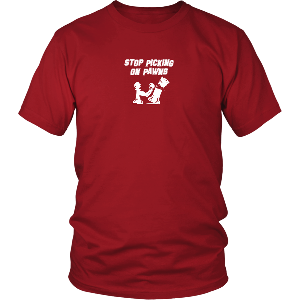 Stop picking on pawns! - Adult Unisex T-Shirt