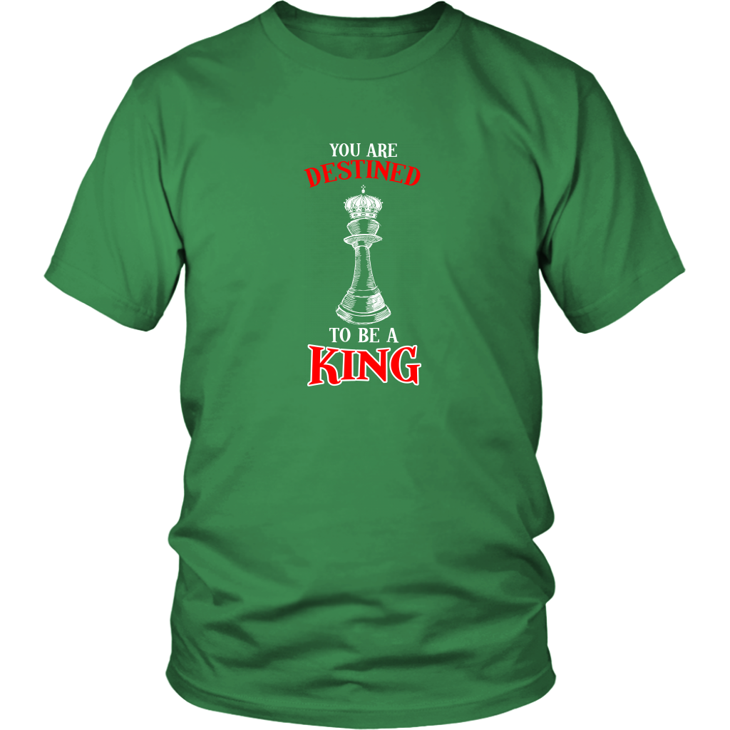 You are destined to be a King! - Adult Unisex T-Shirt