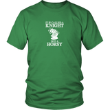 It's called a Knight, not a horsy! - Adult Unisex T-Shirt