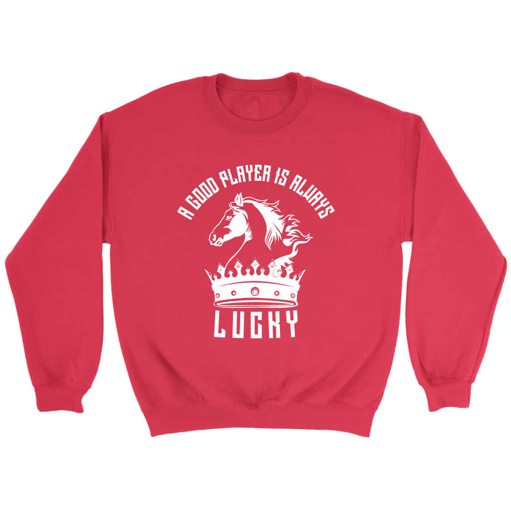 A good player is always lucky - Unisex Sweatshirt