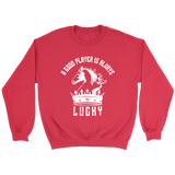 A good player is always lucky - Unisex Sweatshirt