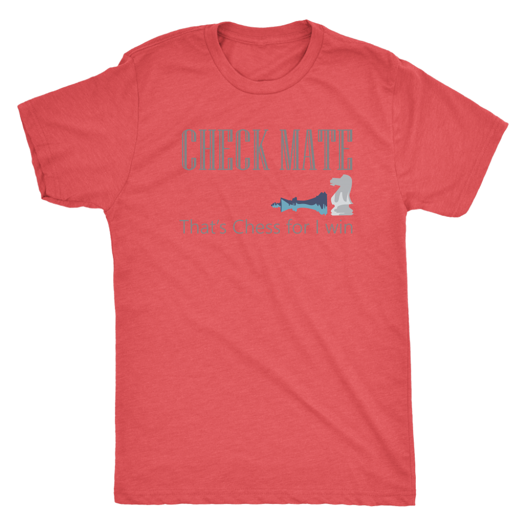 Chess Mate That is Chess for I win - Triblend T-Shirt