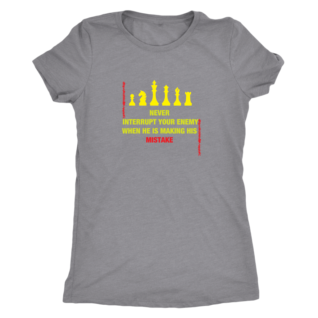 Never interrupt your enemy when he is making his mistake - Triblend T-Shirt